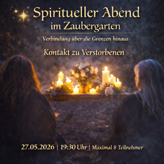 ✨ Spiritueller Abend im Zaubergarten- Thema: Kontakt zu Verstorbenen
